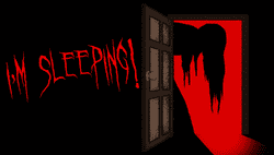 I'm Sleeping!